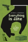 Image for Everything Is Jake: A T. R. Softly Detective Novel