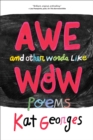Image for Awe and Other Words Like Wow : Poems