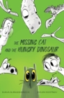 Image for The Missing Cat and The Hungry Dinosaur