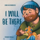 Image for I Will Be There