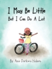 Image for I May Be Little, But I Can Do A Lot