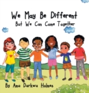 Image for We May Be Different But We Can Come Together