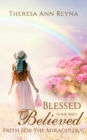 Image for Blessed Is She Who Believed: Faith For The Miraculous