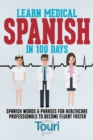 Image for Learn Medical Spanish in 100 Days