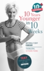 Image for 10 Years Younger in 10 Weeks: Naturally Sexy Forever