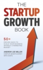 Image for Startup Growth Book: 50+ Proven Ways to Scale Your Business Without a Marketing Budget
