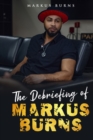 Image for The Debriefing of Markus Burns