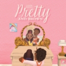 Image for Pretty and Brown