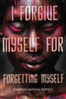Image for I Forgive Myself for Forgetting Myself