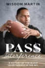 Image for Pass Interference : History of the Black Quarterback in the NFL