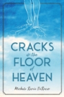 Image for Cracks in the Floor of Heaven