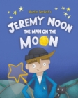 Image for Jeremy Noon the Man on the Moon