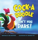 Image for Cock-a-Doodle Don&#39;t You Dare!
