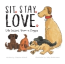 Image for Sit. Stay. Love. Life Lessons from a Doggie