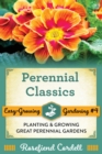 Image for Perennial Classics : Planting and Growing Great Perennial Gardens
