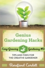 Image for Genius Gardening Hacks : Tips and Fixes for the Creative Gardener