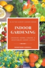 Image for Indoor Gardening : Growing Herbs, Greens, &amp; Vegetables Under Lights