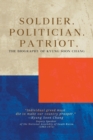 Image for Soldier. Politician. Patriot. The Biography of Kyung Soon Chang