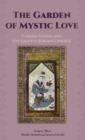 Image for The Garden of Mystic Love : Volume II: Turkish Sufism and the Halveti-Jerrahi Lineage