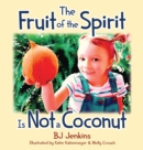 Image for The Fruit of the Spirit is Not a Coconut
