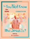 Image for Do You Not Know Who Jesus Is? for Kids Curriculum
