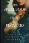 Image for The Spellbook of Fruit and Flowers