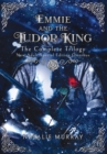 Image for Emmie and the Tudor King : The Complete Trilogy, Special Edition New Adult Omnibus