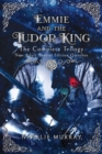 Image for Emmie and the Tudor King : The Complete Trilogy, Special Edition New Adult Omnibus