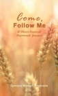 Image for Come, Follow Me (A Christ-Centered Devotional Journal)