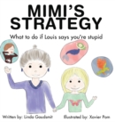 Image for MIMI&#39;S STRATEGY What to do if Louis says you&#39;re stupid