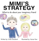 Image for MIMI&#39;S STRATEGY What to do about your imaginary friend