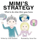 Image for MIMI&#39;S STRATEGY What to do when Mimi goes home