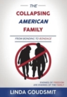 Image for The Collapsing American Family : From Bonding to Bondage