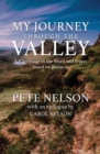 Image for My Journey through the Valley : A Pilgrimage in the Word and Prayer based on Psalm 23