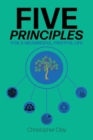 Image for Five Principles : For a Meaningful, Fruitful Life