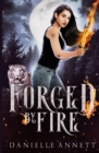 Image for Forged by Fire : A Snarky New-Adult Urban Fantasy Series
