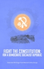 Image for Fight the Constitution: For a Democratic Socialist Republic - Selected Writings from Marxist Unity Group