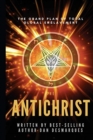 Image for The Antichrist : The Grand Plan of Total Global Enslavement