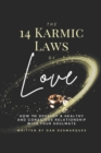Image for The 14 Karmic Laws of Love : How to Develop a Healthy and Conscious Relationship With Your Soulmate