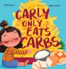 Image for Carly Only Eats Carbs (a Tale of a Picky Eater)