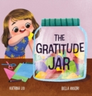 Image for The Gratitude Jar - A children&#39;s book about creating habits of thankfulness and a positive mindset.