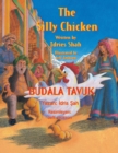 Image for The Silly Chicken / BUDALA TAVUK : Bilingual English-Turkish Edition / Ingilizce-Turkce Iki Dilli Baski