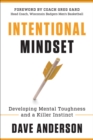 Image for Intentional mindset  : developing mental toughness and a killer instinct