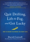 Image for Quit Drifting, Lift the Fog, and Get Lucky