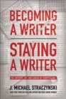 Image for Becoming a Writer, Staying a Writer: The Artistry, Joy, and Career of Storytelling
