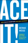 Image for Ace it!  : how sales champions win new business