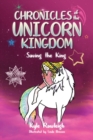 Image for Chronicles of the Unicorn Kingdom : Saving the King
