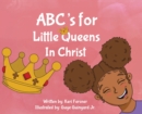 Image for ABC&#39;s for Little Queens in Christ