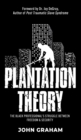 Image for Plantation Theory : The Black Professional&#39;s Struggle Between Freedom and Security