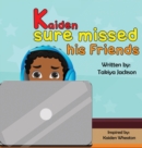 Image for Kaiden Sure Missed His Friends